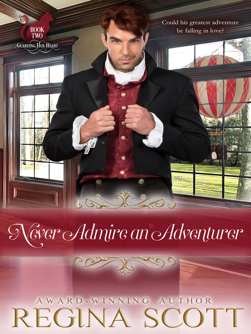 Title details for Never Admire an Adventurer by Regina Scott - Available